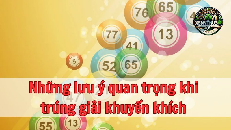 Những lưu ý quan trọng khi trúng giải khuyến khích